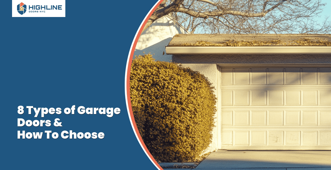 Promotional banner from Highline Doors NYC showing a beige sectional garage door in a sunlit residential setting. On the left side, bold text reads "8 Types of Garage Doors & How To Choose" over a blue background with the Highline logo above.